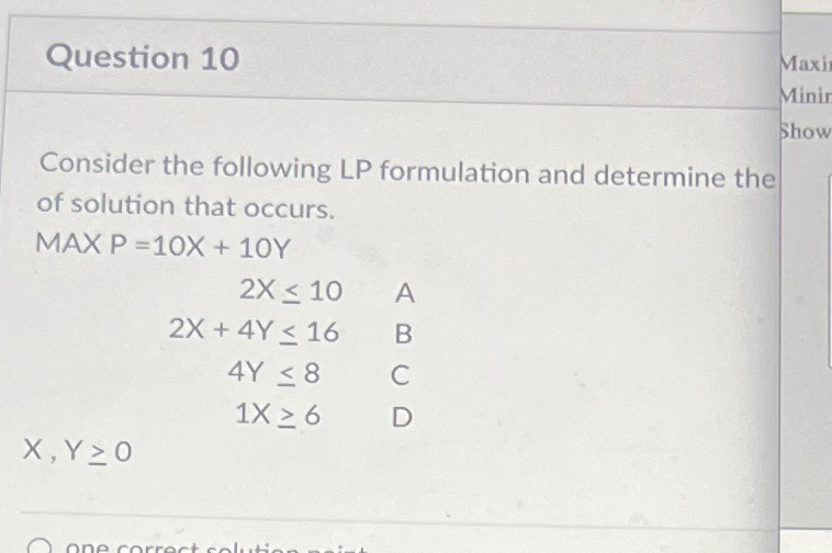  Question 10 Consider the following LP formulation and determine the of