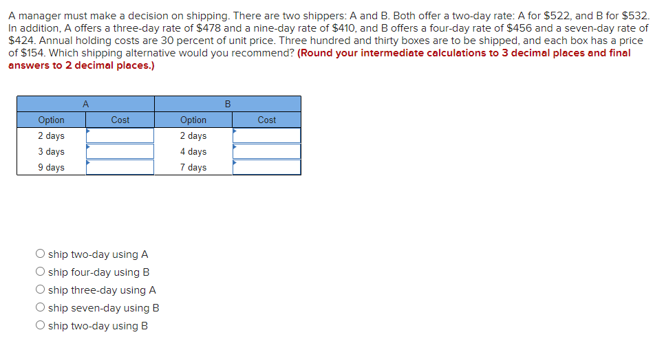  A manager must make a decision on shipping. There are two