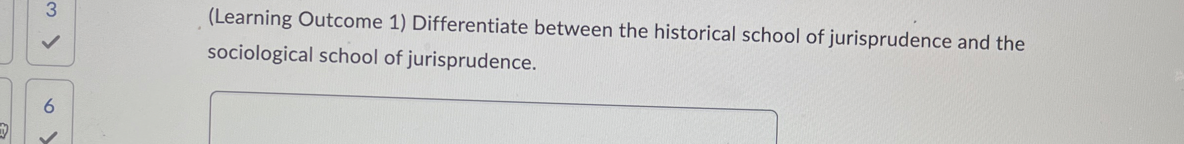  3 (Learning Outcome 1) Differentiate between the historical school of jurisprudence