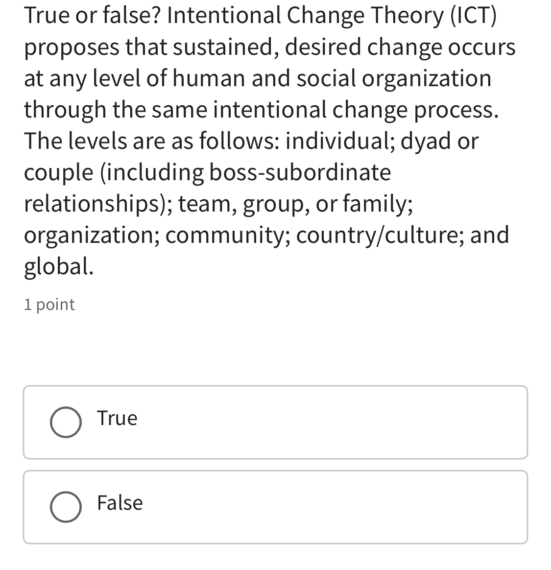  True or false? Intentional Change Theory (ICT) proposes that sustained, desired