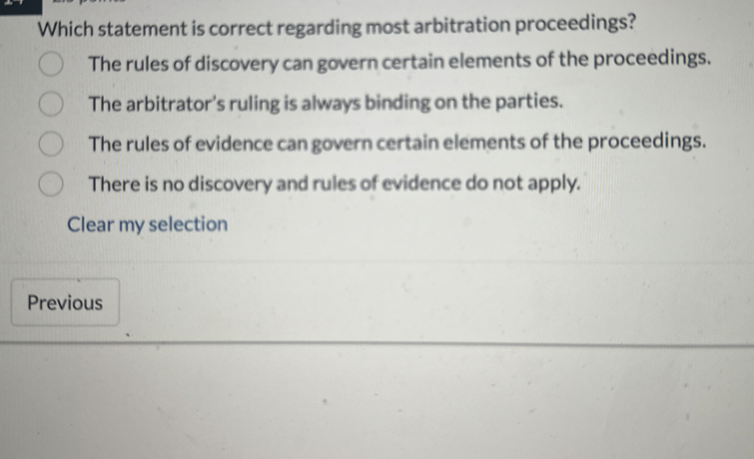  Which statement is correct regarding most arbitration proceedings? The rules of