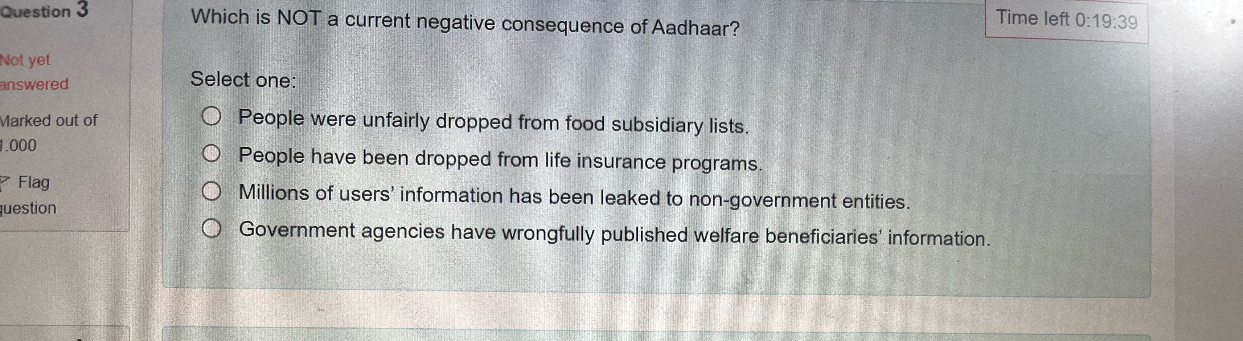  Question 3 Which is NOT a current negative consequence of Aadhaar?