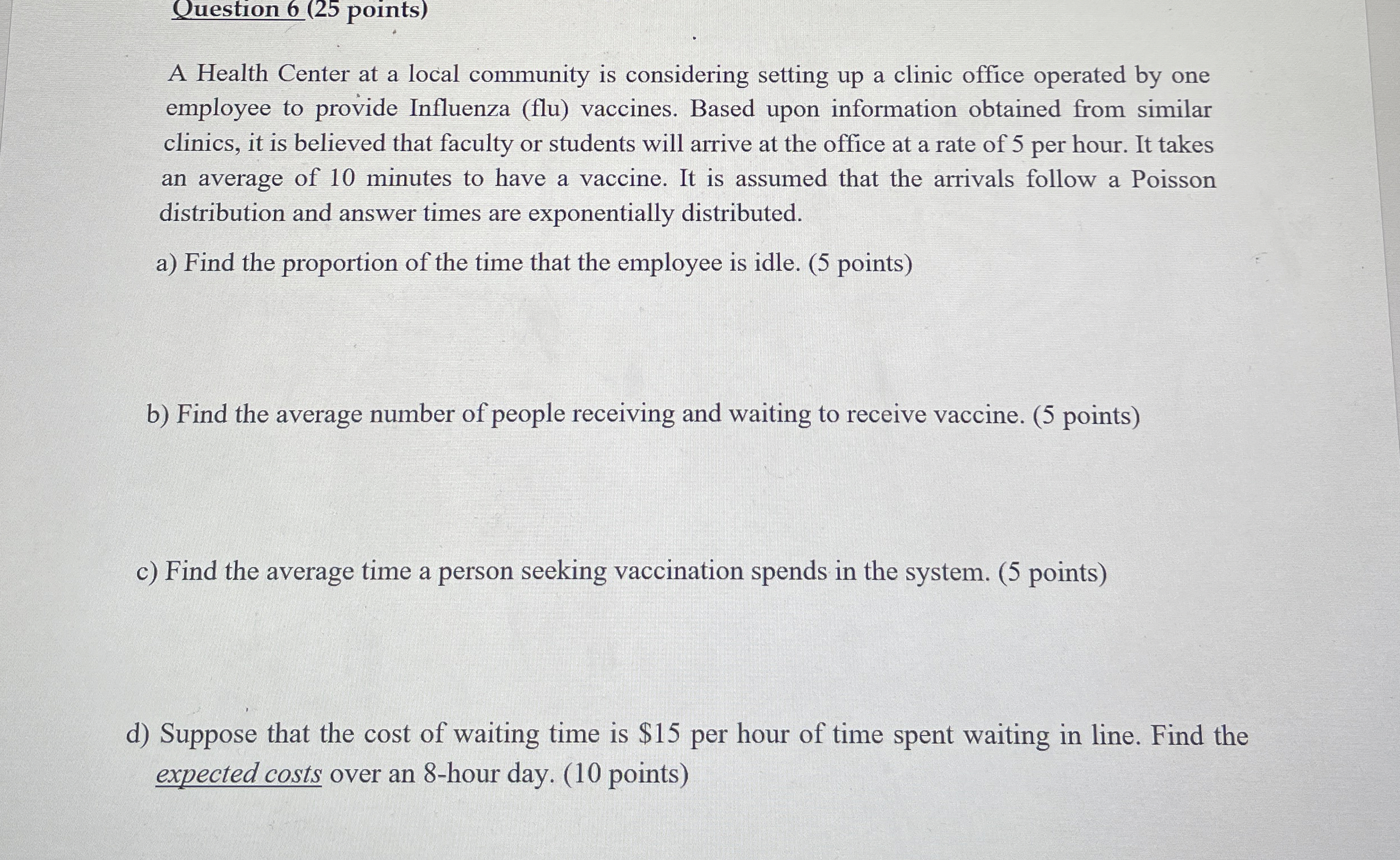  Question 6(25 points) A Health Center at a local community is