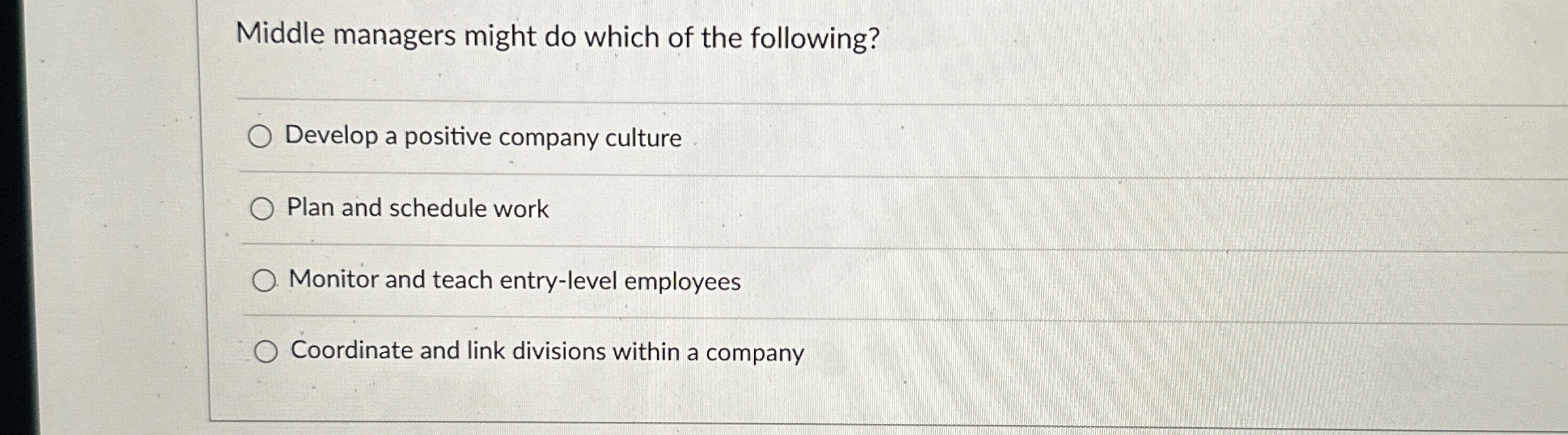  Middle managers might do which of the following? Develop a positive