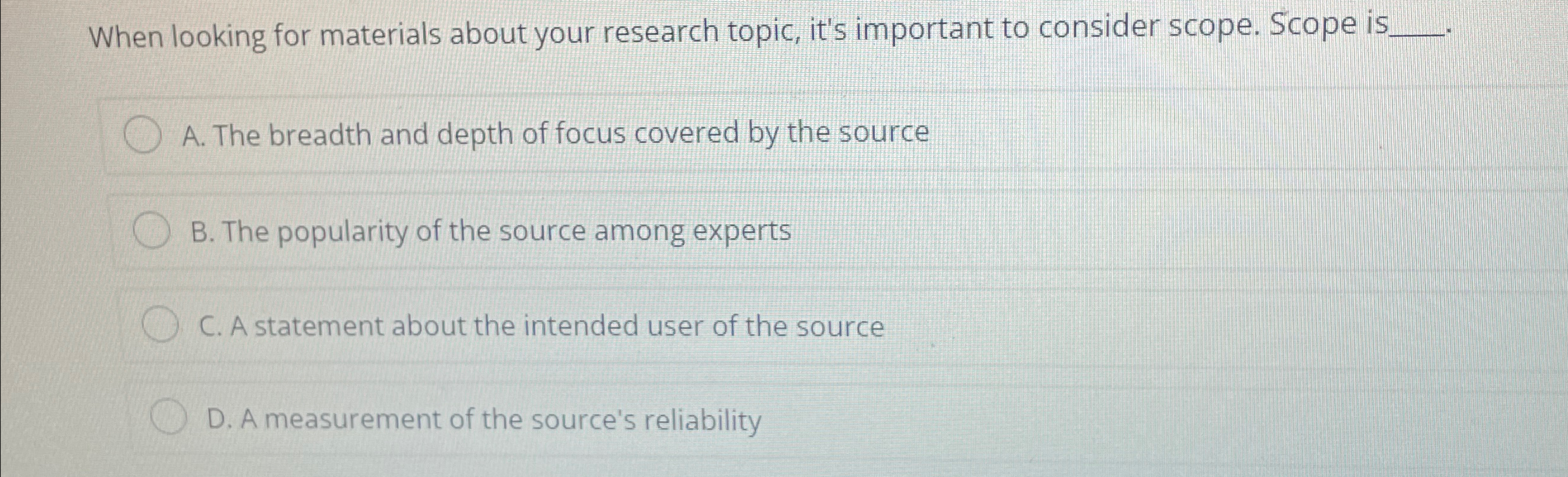  When looking for materials about your research topic, it's important to