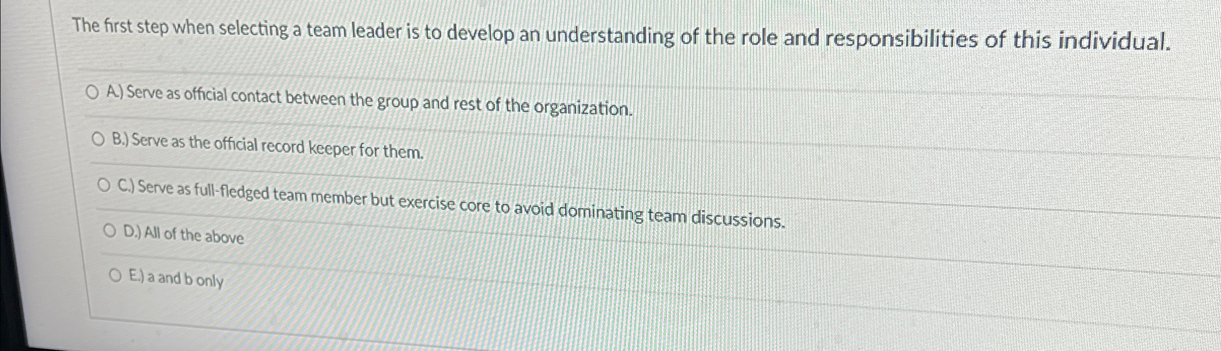  The first step when selecting a team leader is to develop