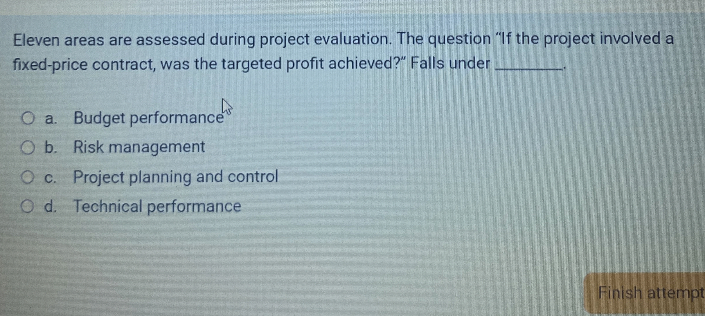  Eleven areas are assessed during project evaluation. The question "If the