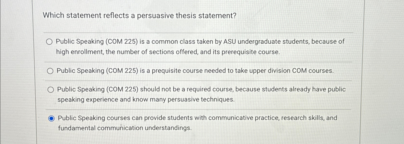  Which statement reflects a persuasive thesis statement? Public Speaking (COM 225)
