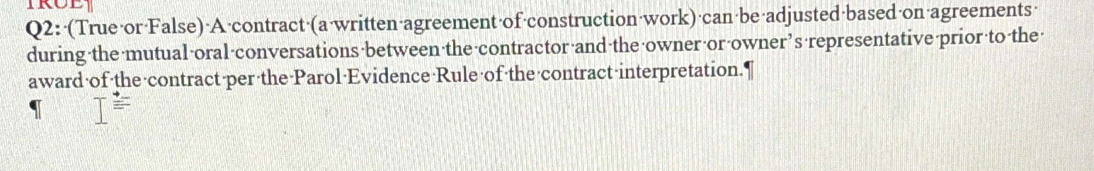  Q2: (True or False)-A contract (a written agreement of construction work)