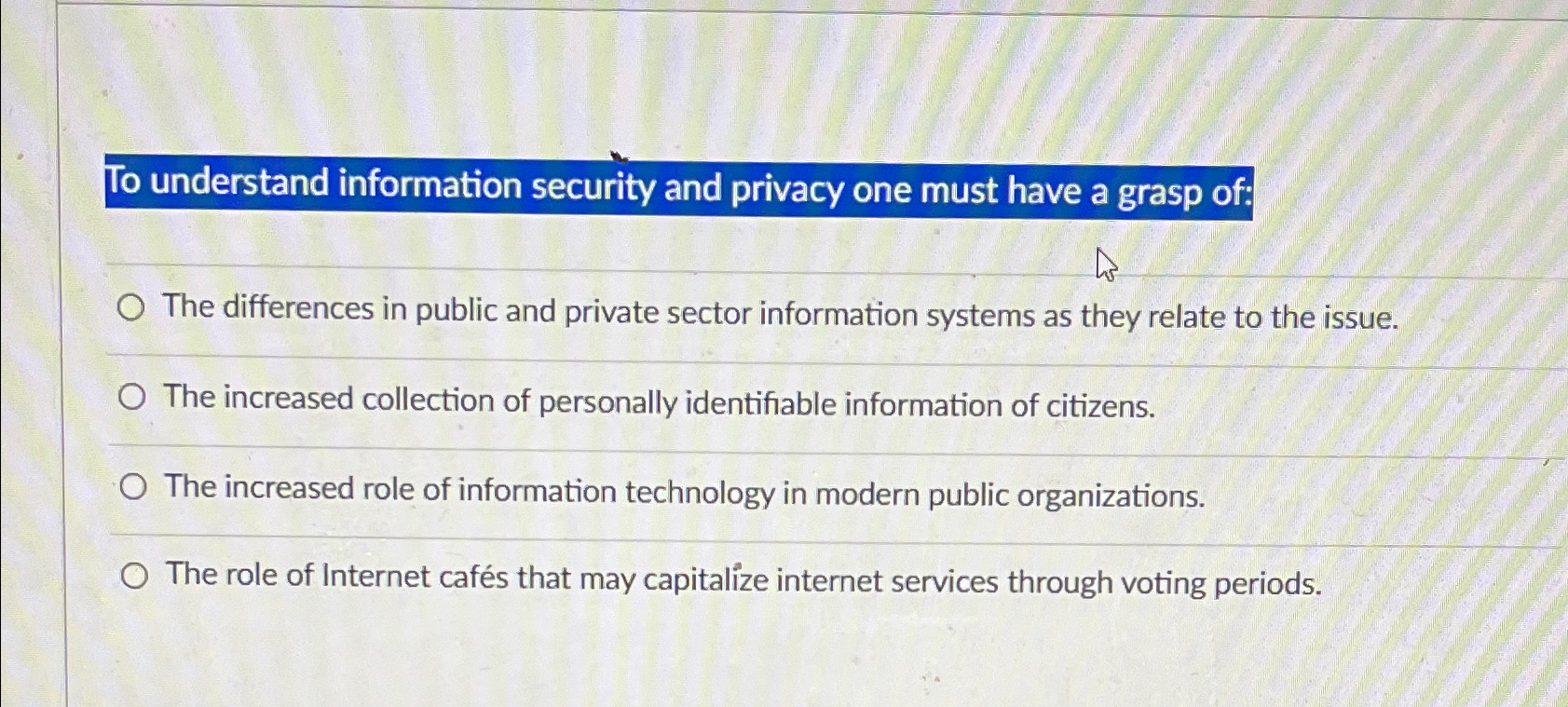  To understand information security and privacy one must have a grasp