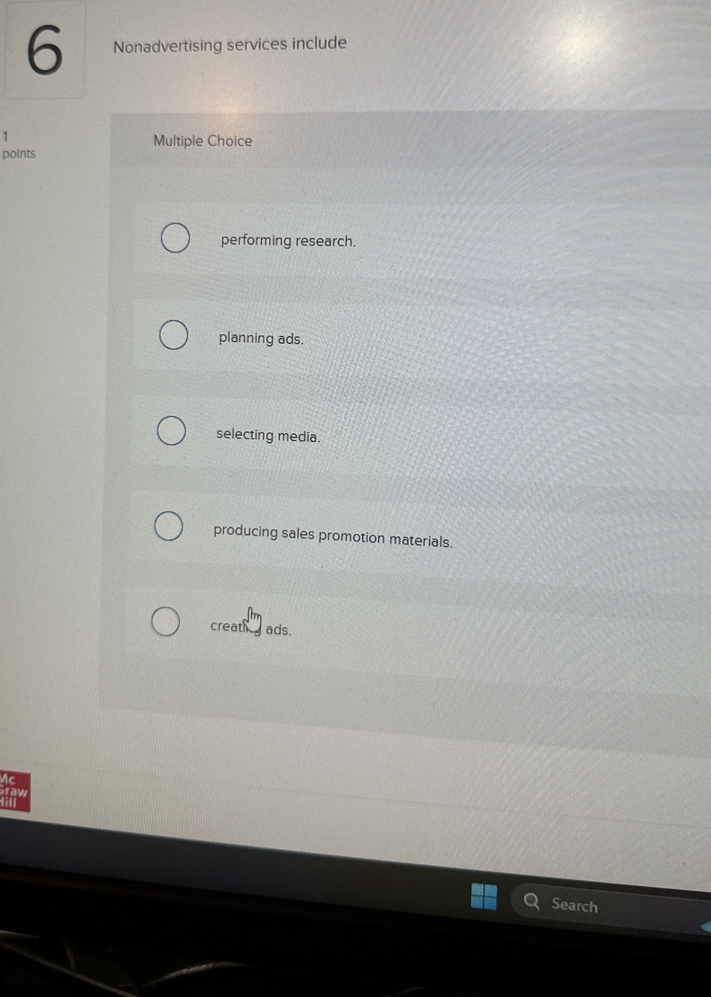  Nonadvertising services include Multiple Choice performing research. planning ads. selecting media.