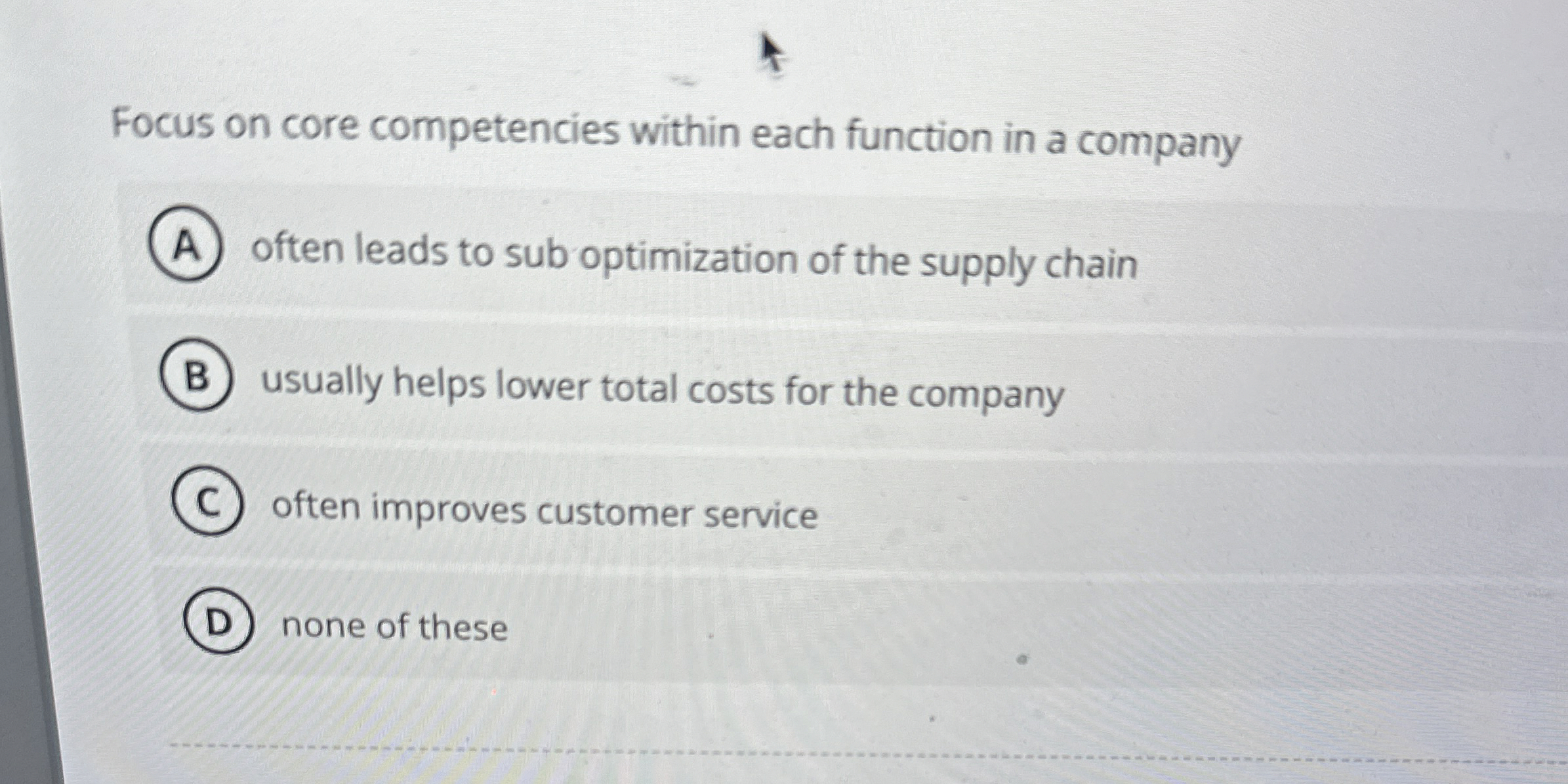  Focus on core competencies within each function in a company often