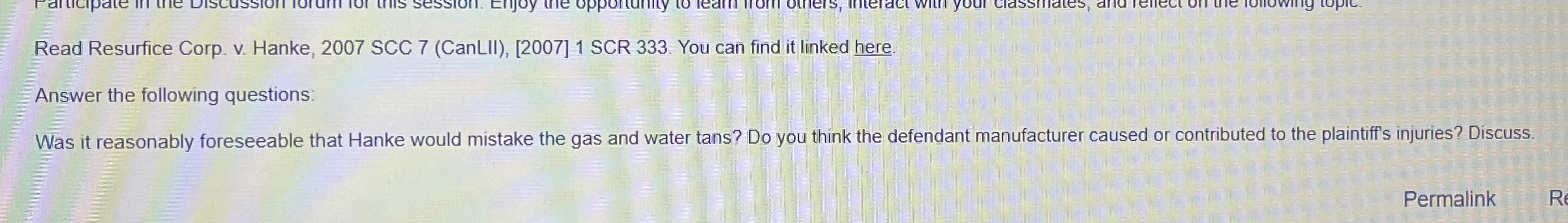  Read Resurfice Corp. v. Hanke, 2007 SCC 7(CanLII),[2007]1 SCR 333. You