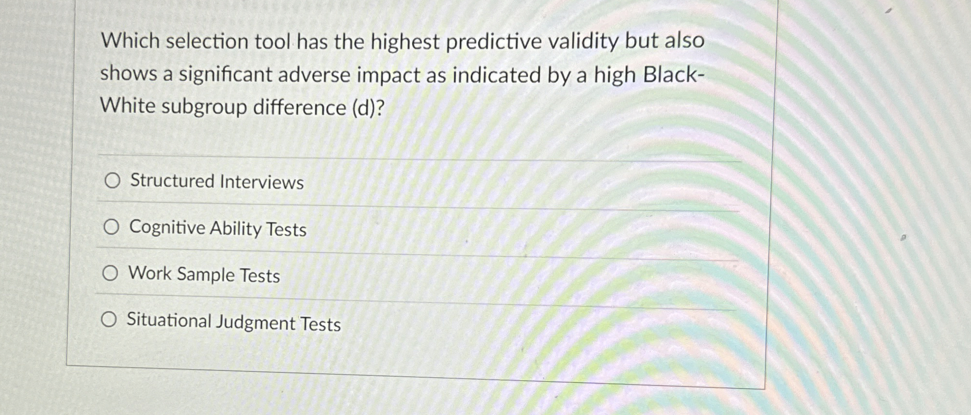  Which selection tool has the highest predictive validity but also shows