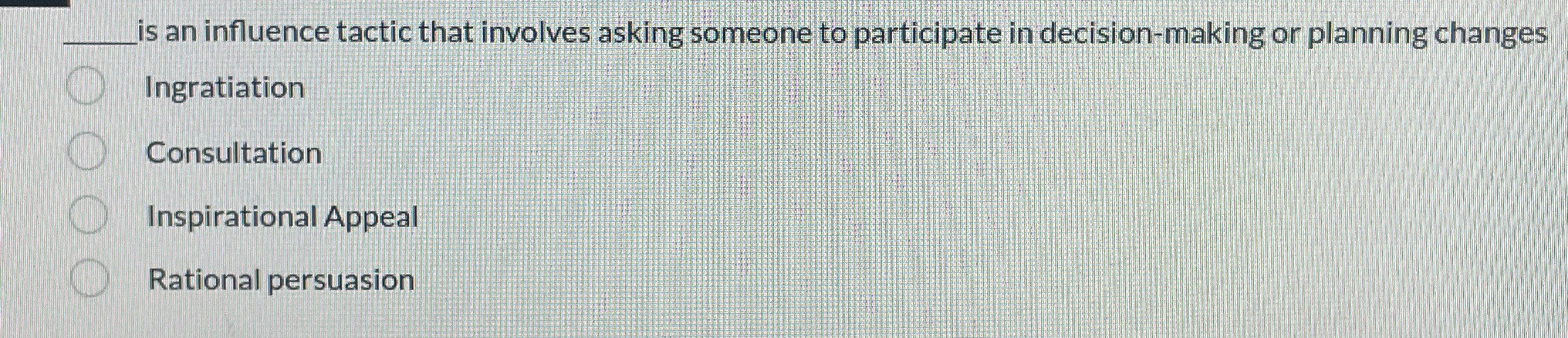  q, is an influence tactic that involves asking someone to participate