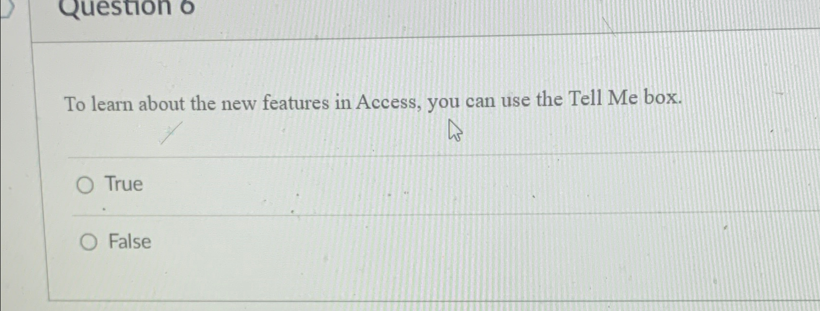  Question o To learn about the new features in Access, you