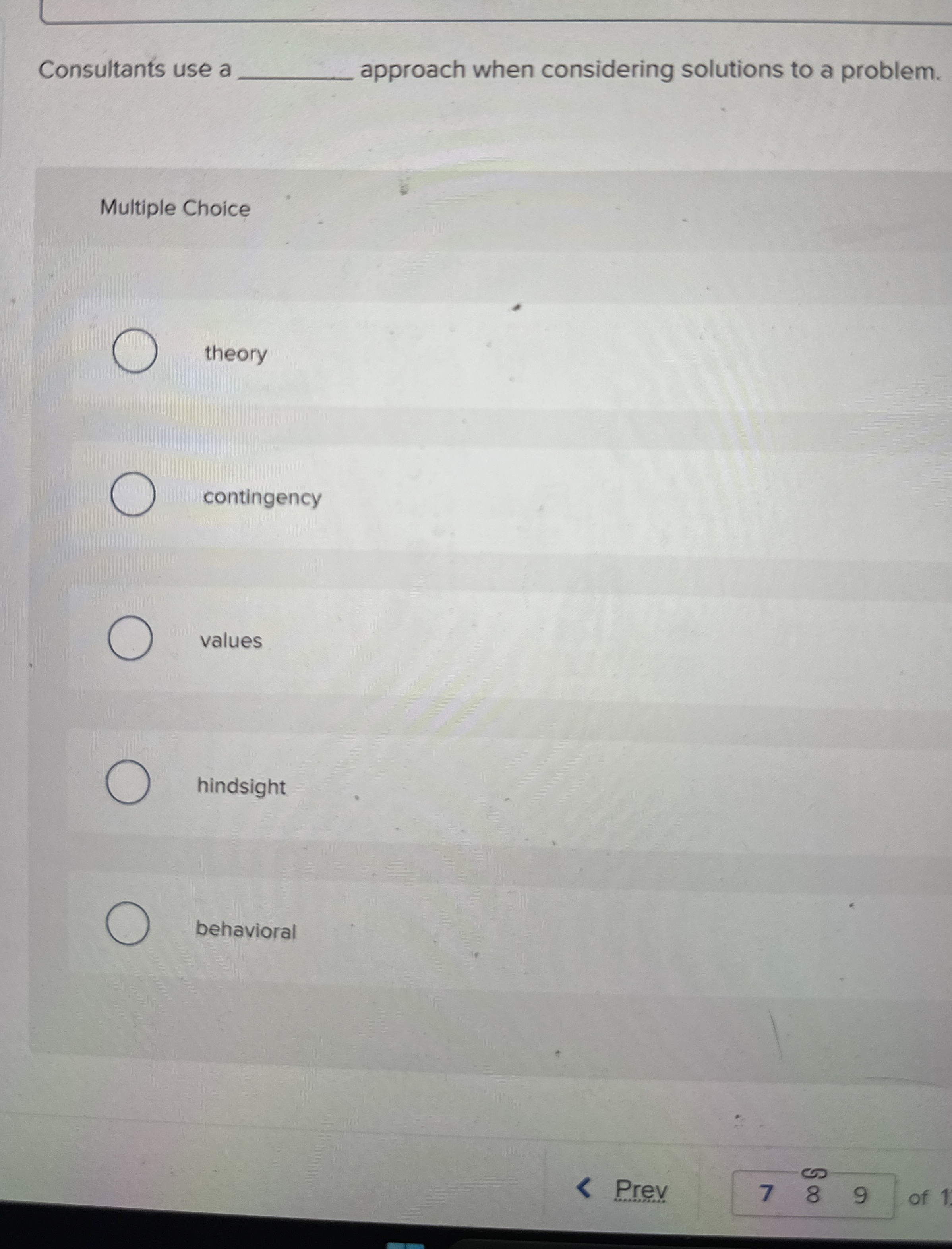  Consultants use a approach when considering solutions to a problem. Multiple