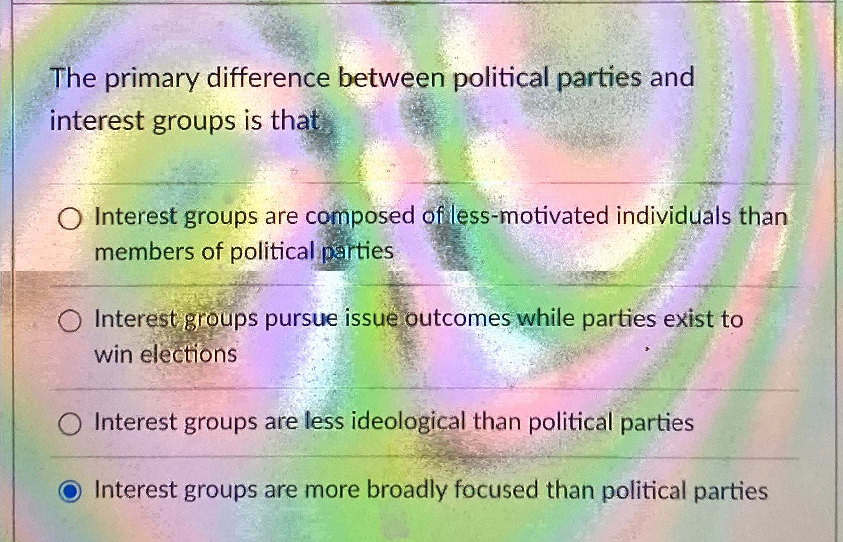  The primary difference between political parties and interest groups is that