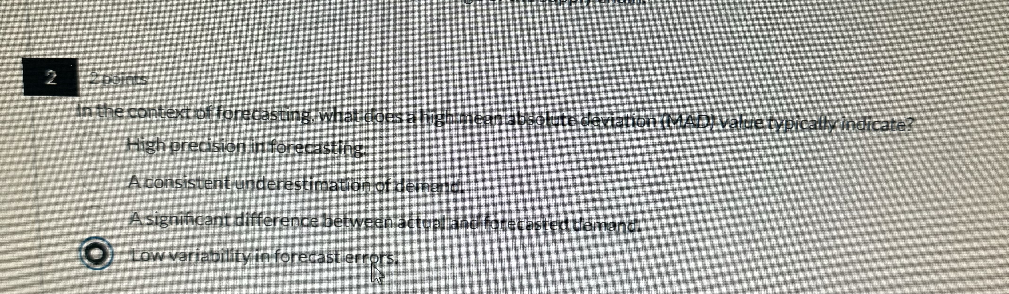  22 points In the context of forecasting, what does a high