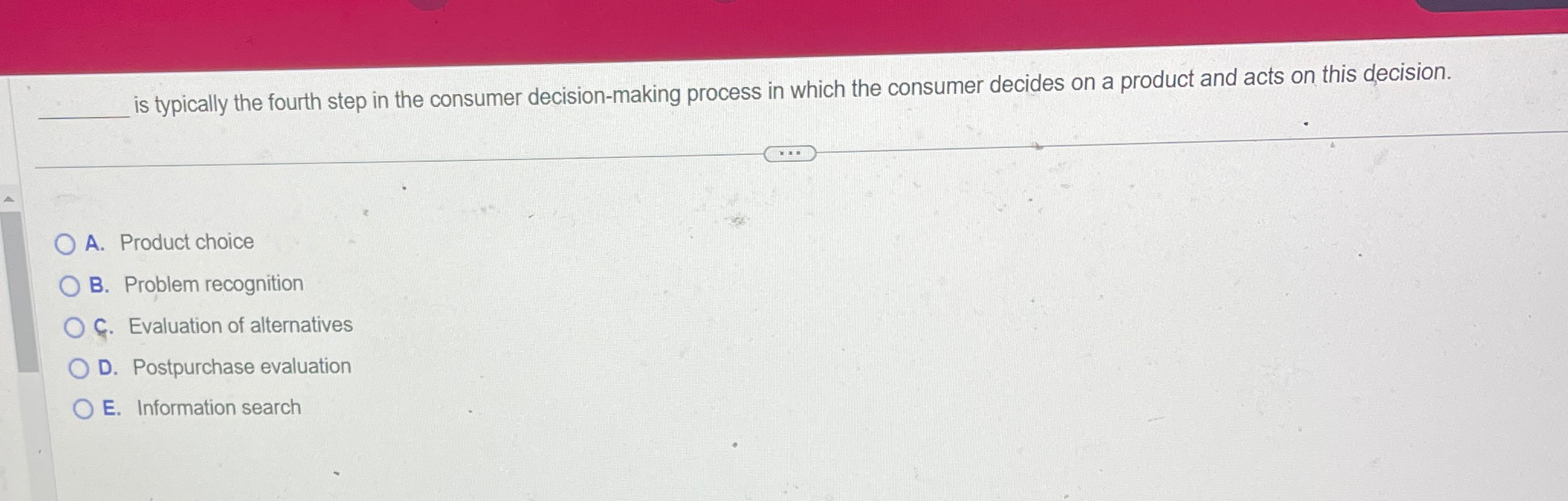  q, is typically the fourth step in the consumer decision-making process