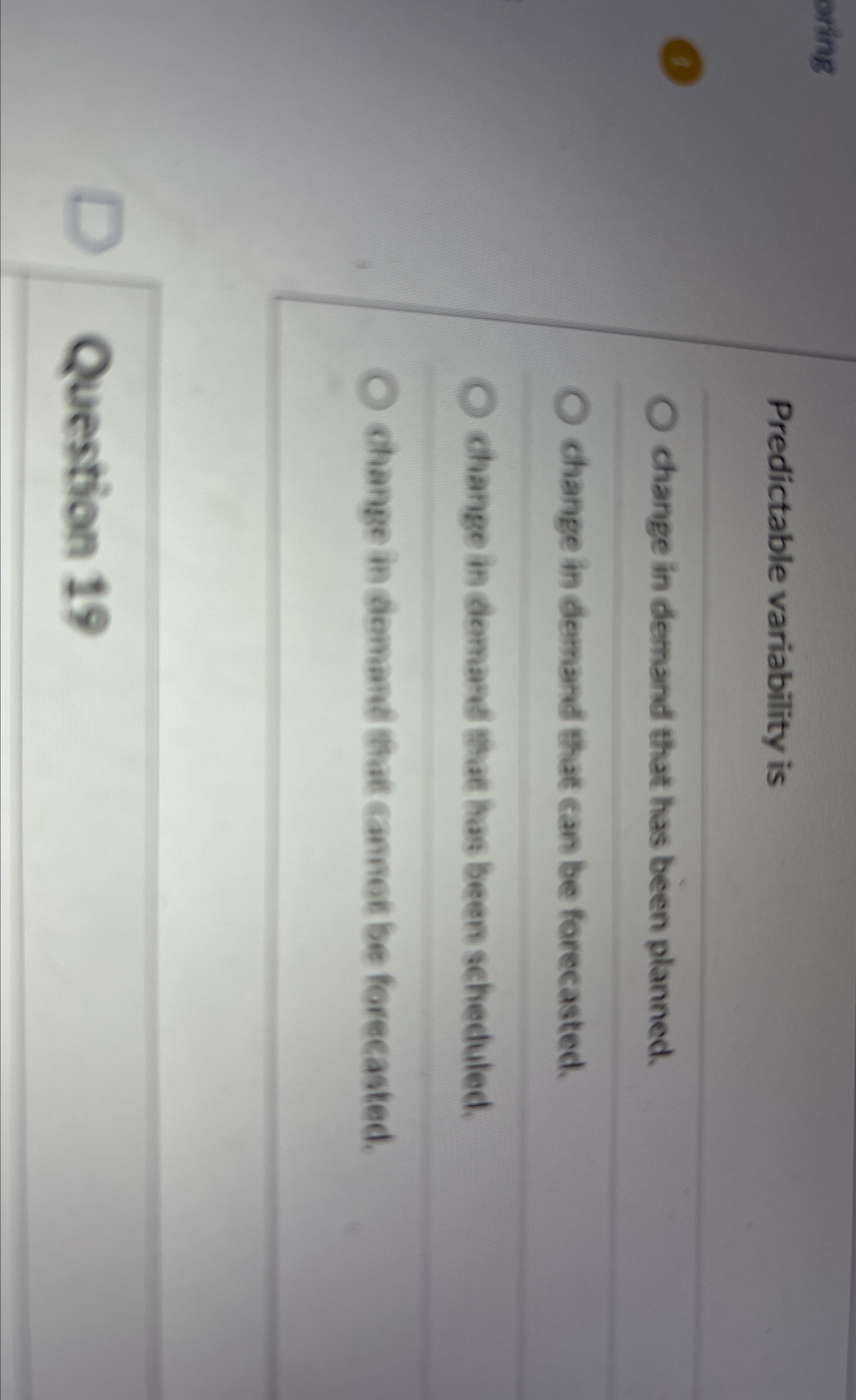  Predictable variability is change in demand that has been planned. change