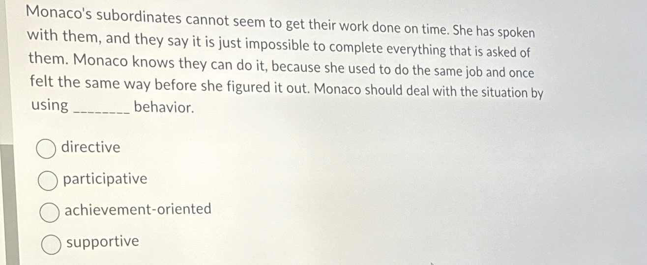  Monaco's subordinates cannot seem to get their work done on time.