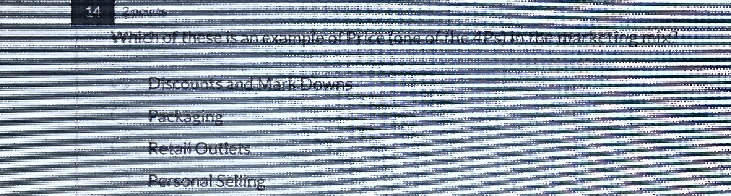  14 2 points Which of these is an example of Price