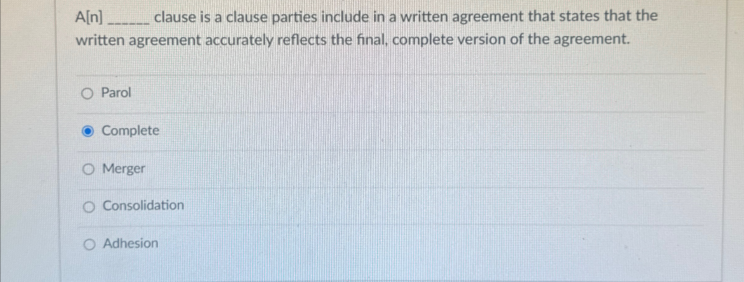  A[n] clause is a clause parties include in a written agreement