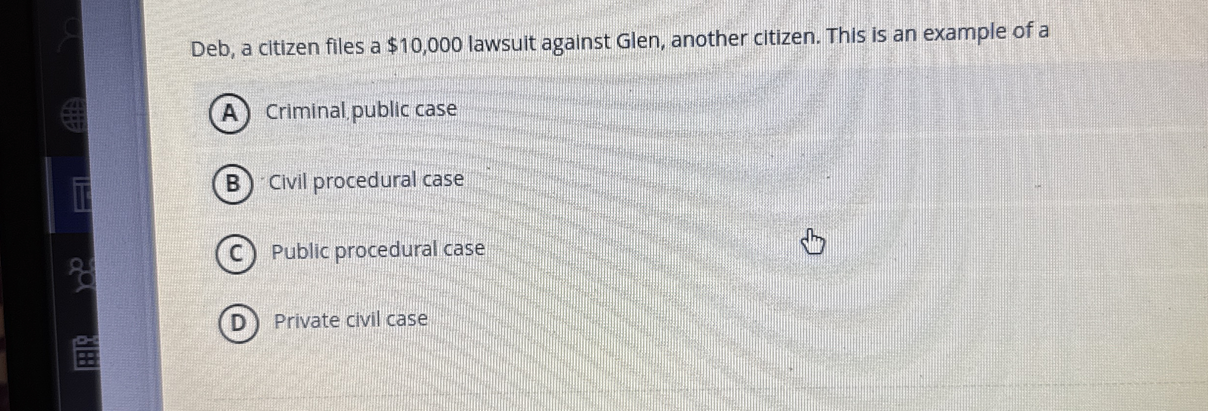  Deb, a citizen files a $10,000 lawsuit against Glen, another citizen.