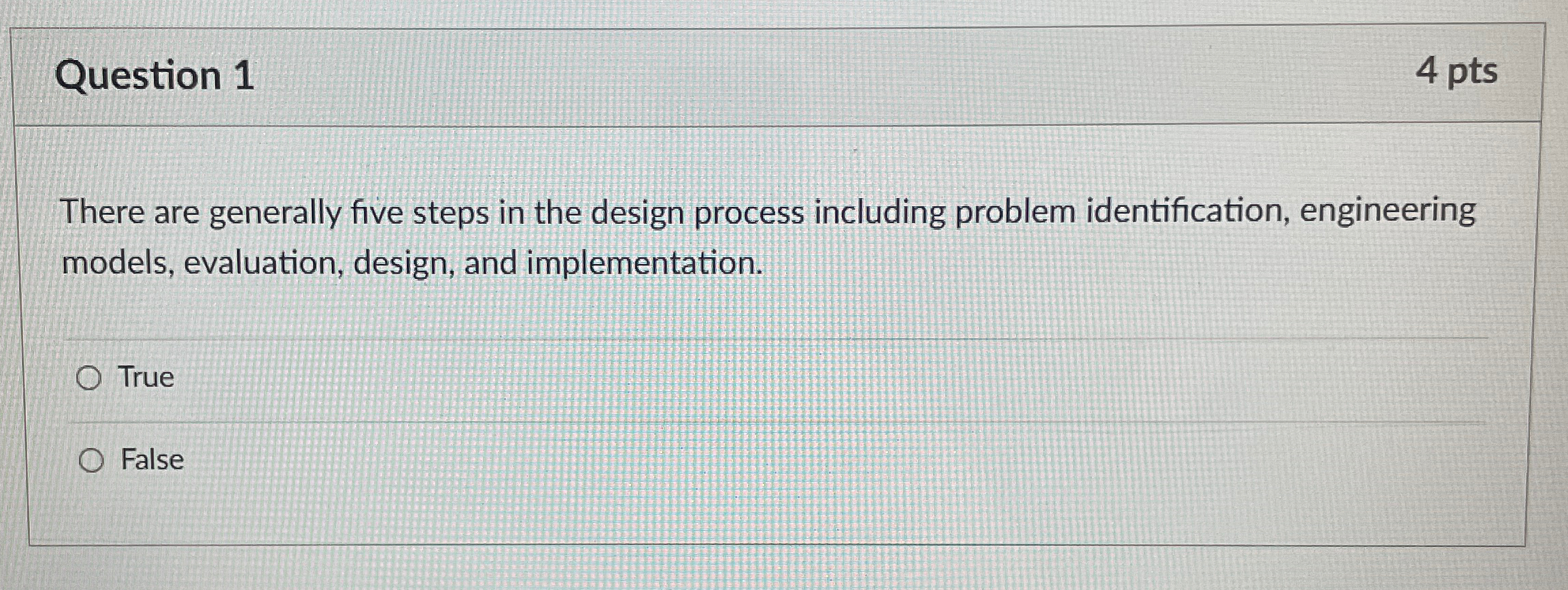  Question 1 4 pts There are generally five steps in the