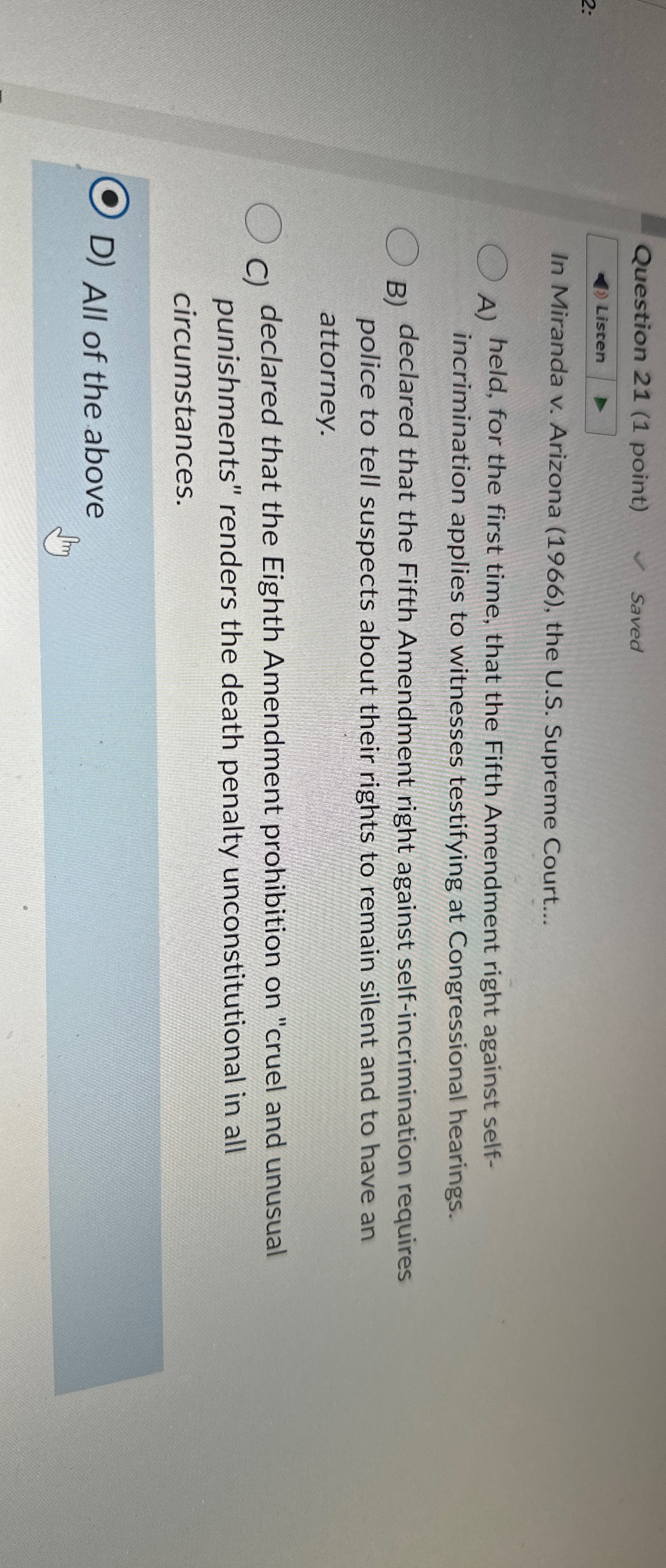  Question 21(1 point) Saved Listen In Miranda v. Arizona (1966), the