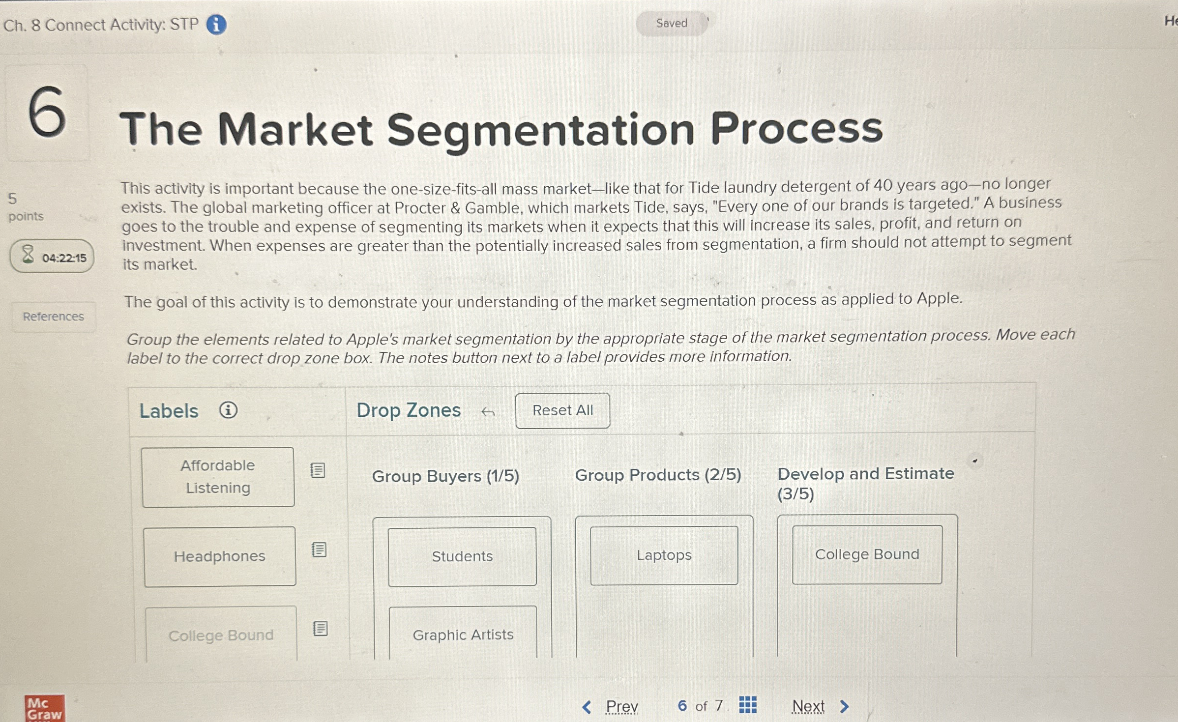  The Market Segmentation Process This activity is important because the one-size-fits-all