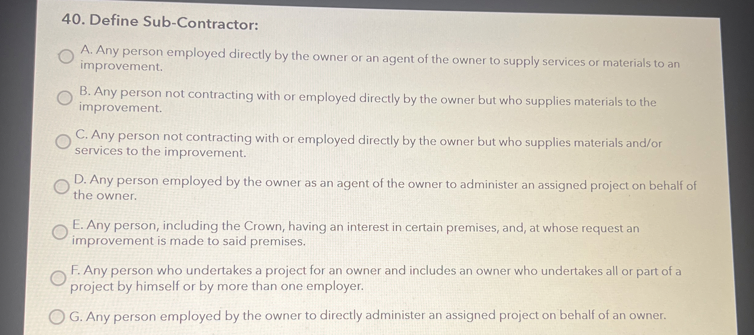  Define Sub-Contractor: A. Any person employed directly by the owner or