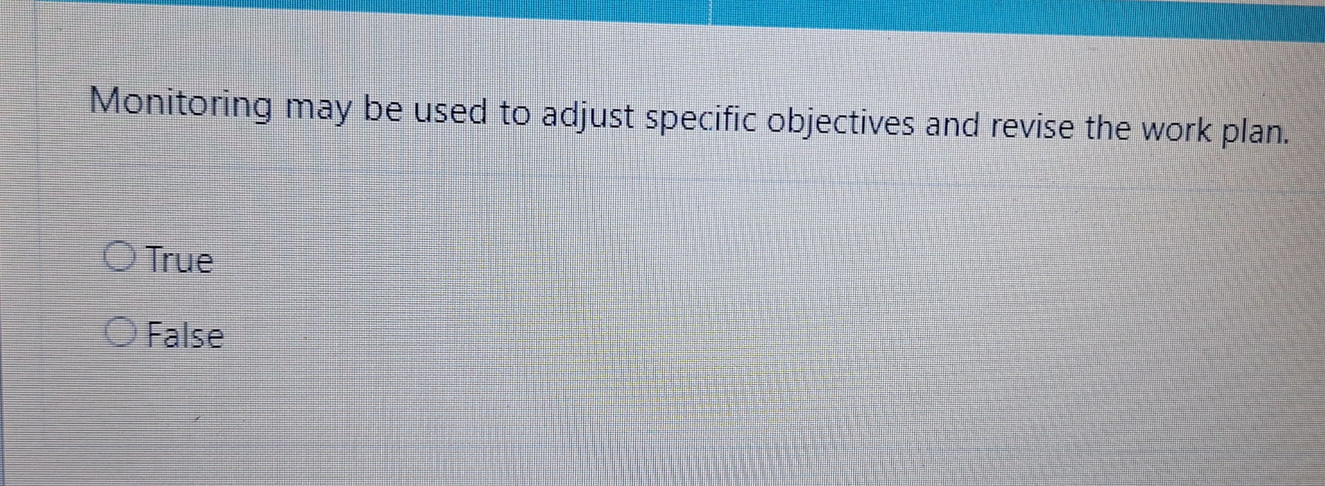  Monitoring may be used to adjust specific objectives and revise the