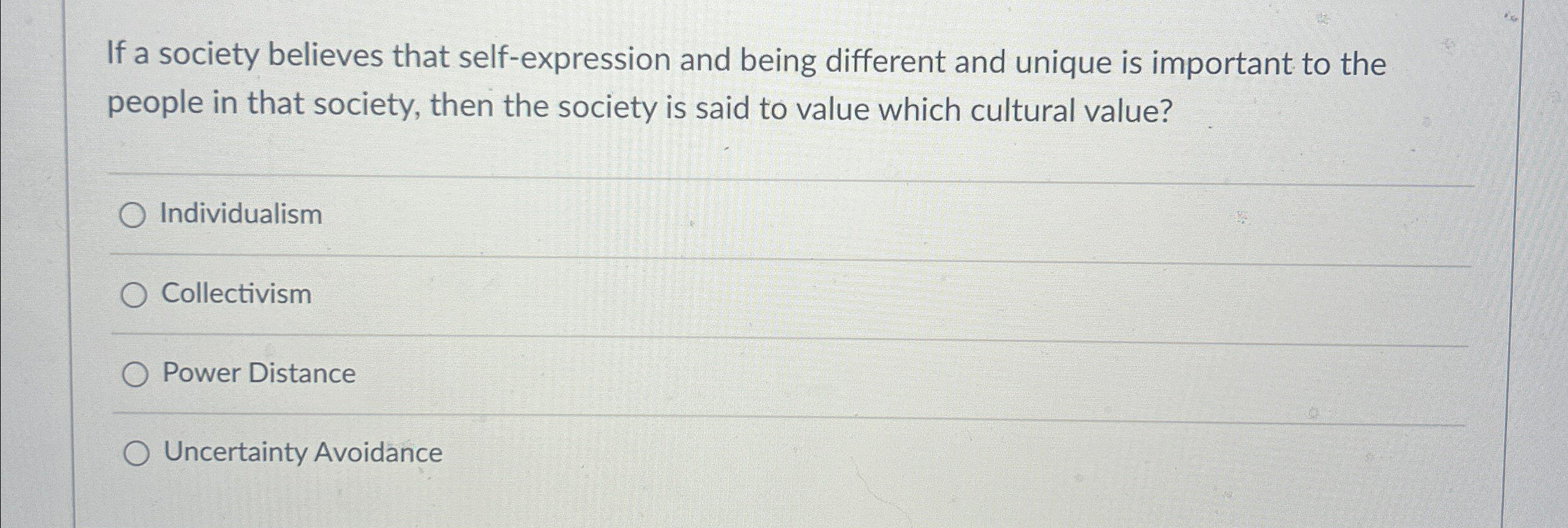  If a society believes that self-expression and being different and unique