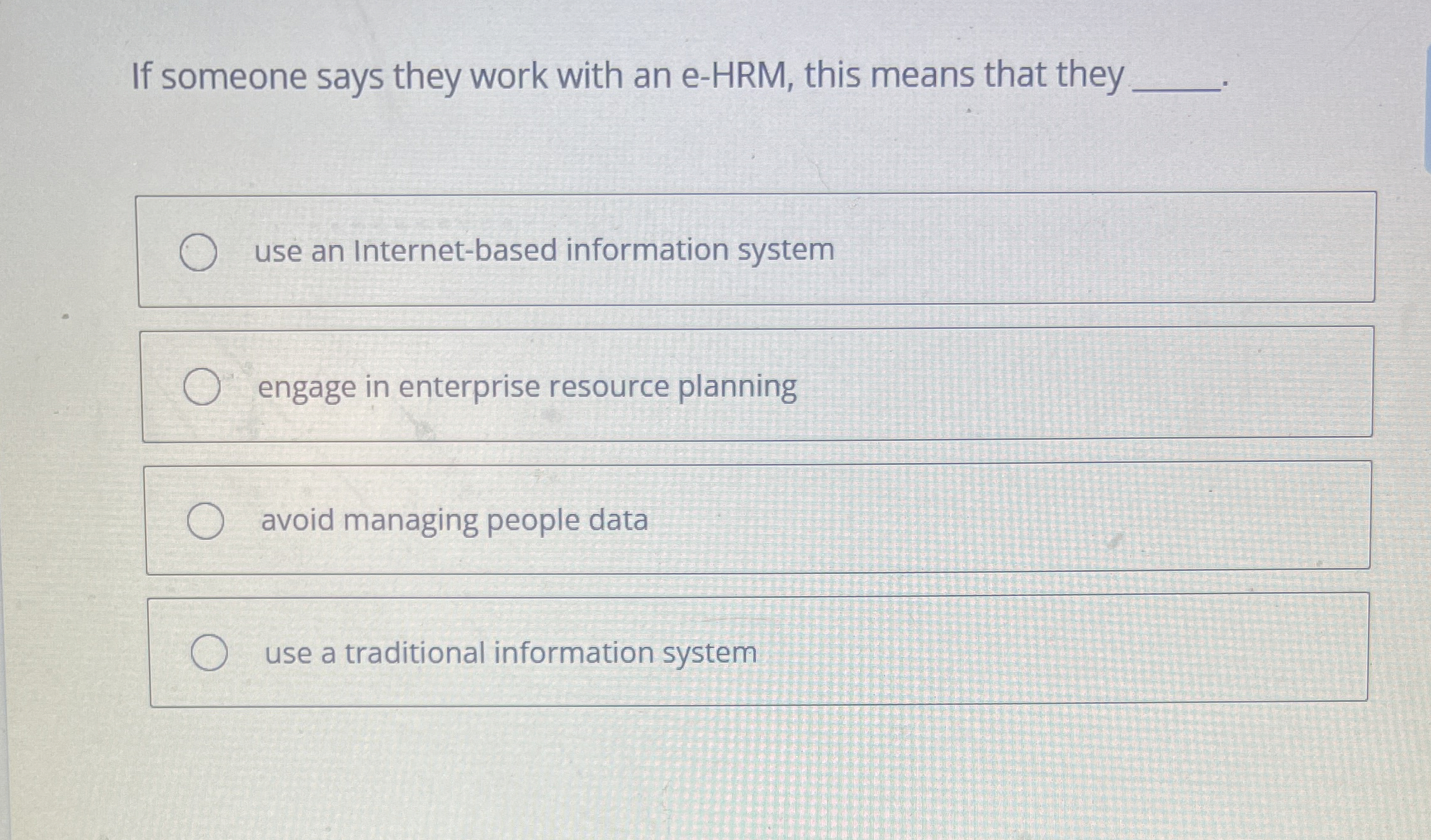  If someone says they work with an e-HRM, this means that