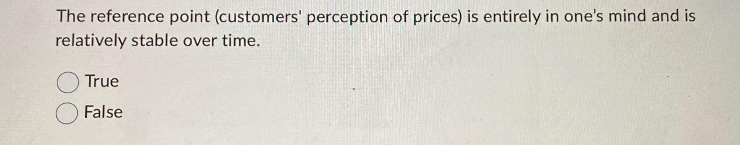  The reference point (customers' perception of prices) is entirely in one's