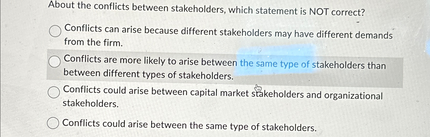  About the conflicts between stakeholders, which statement is NOT correct? Conflicts
