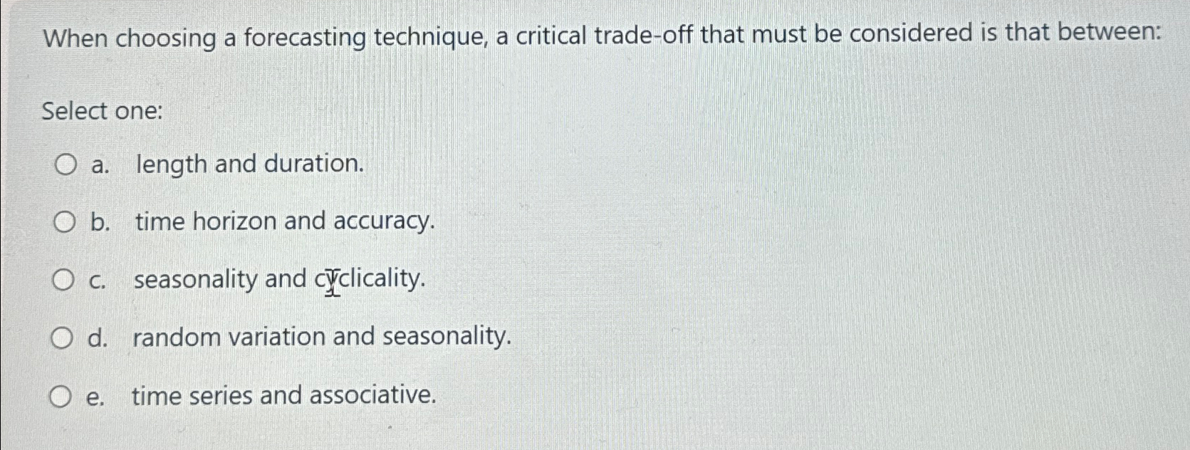  When choosing a forecasting technique, a critical trade-off that must be