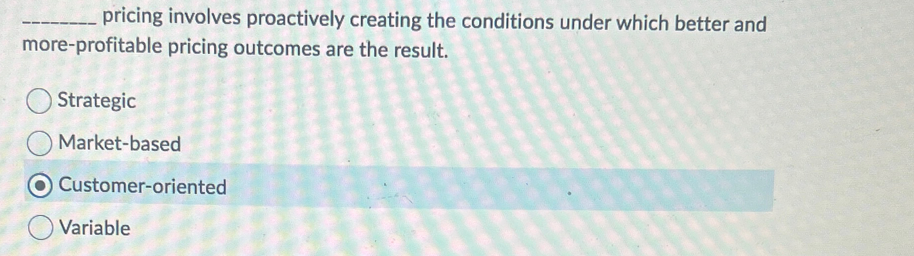  pricing involves proactively creating the conditions under which better and more-profitable