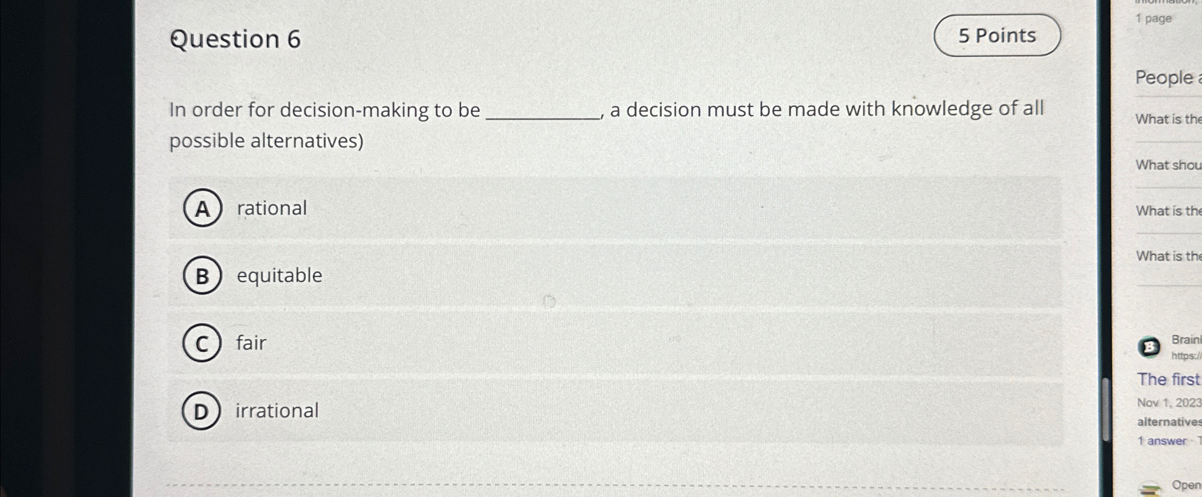  Question 6 In order for decision-making to be a decision must