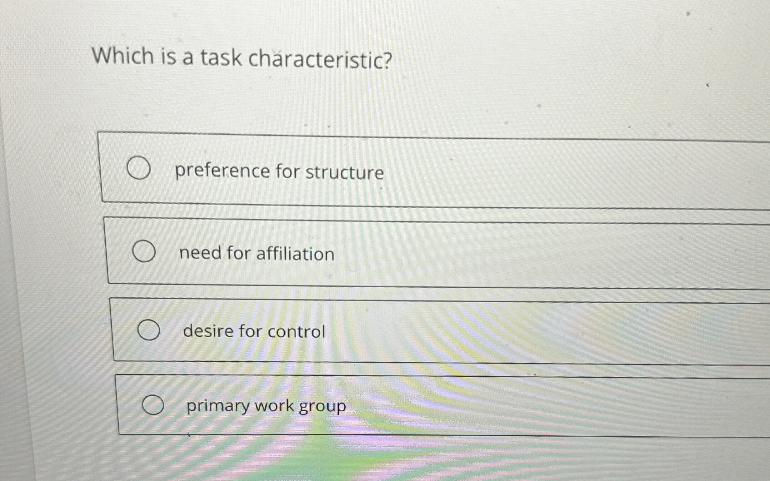  Which is a task chracteristic? preference for structure need for affiliation