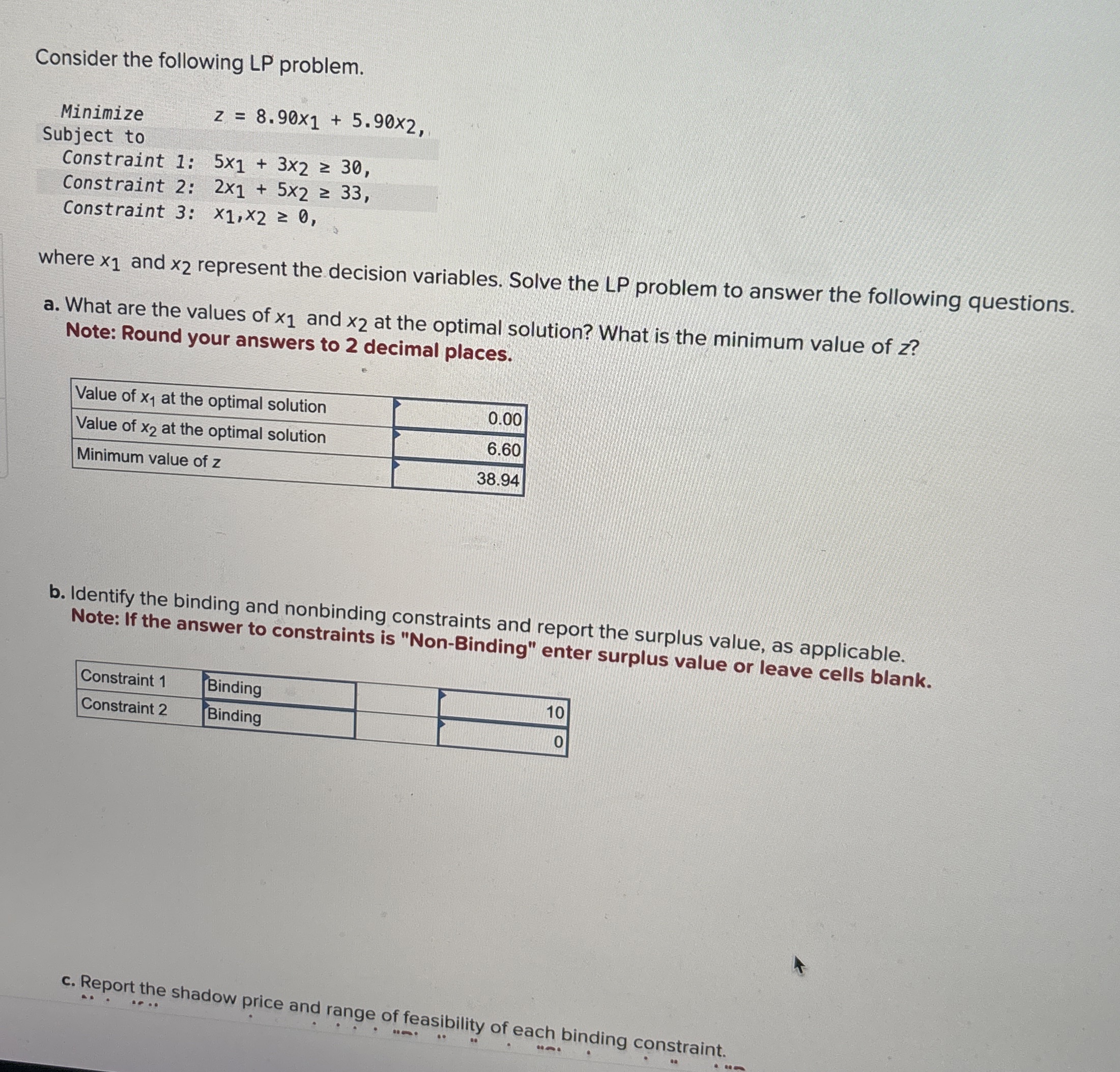  Consider the following LP problem. Minimize ,z=8.90x1+5.90x2, Subject to Constraint 1: