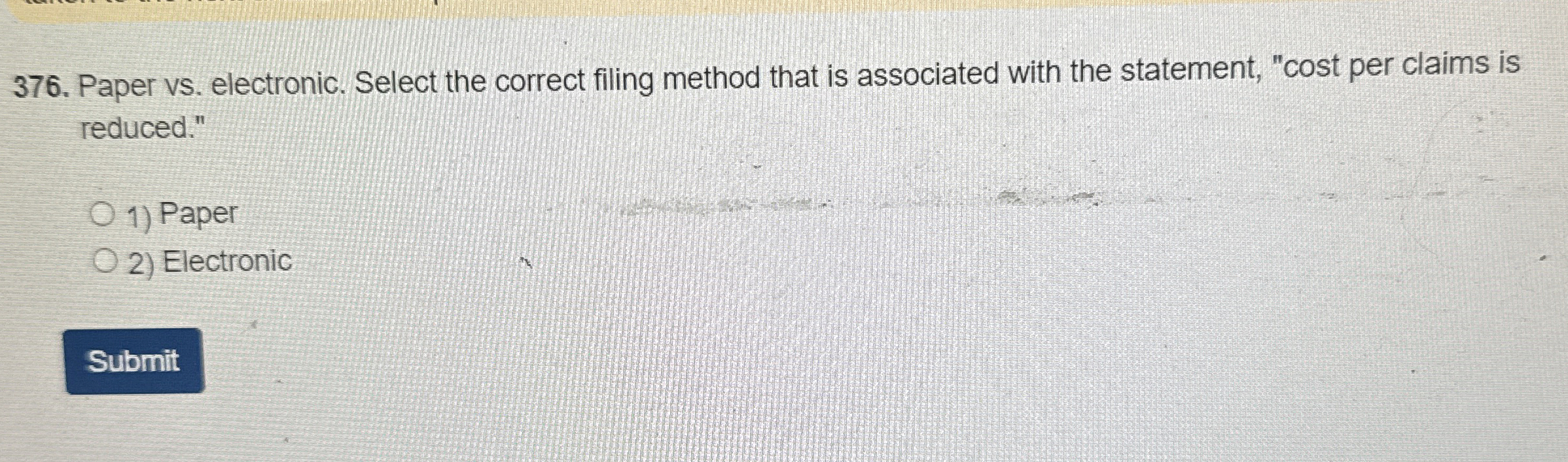  Paper vs. electronic. Select the correct filing method that is associated