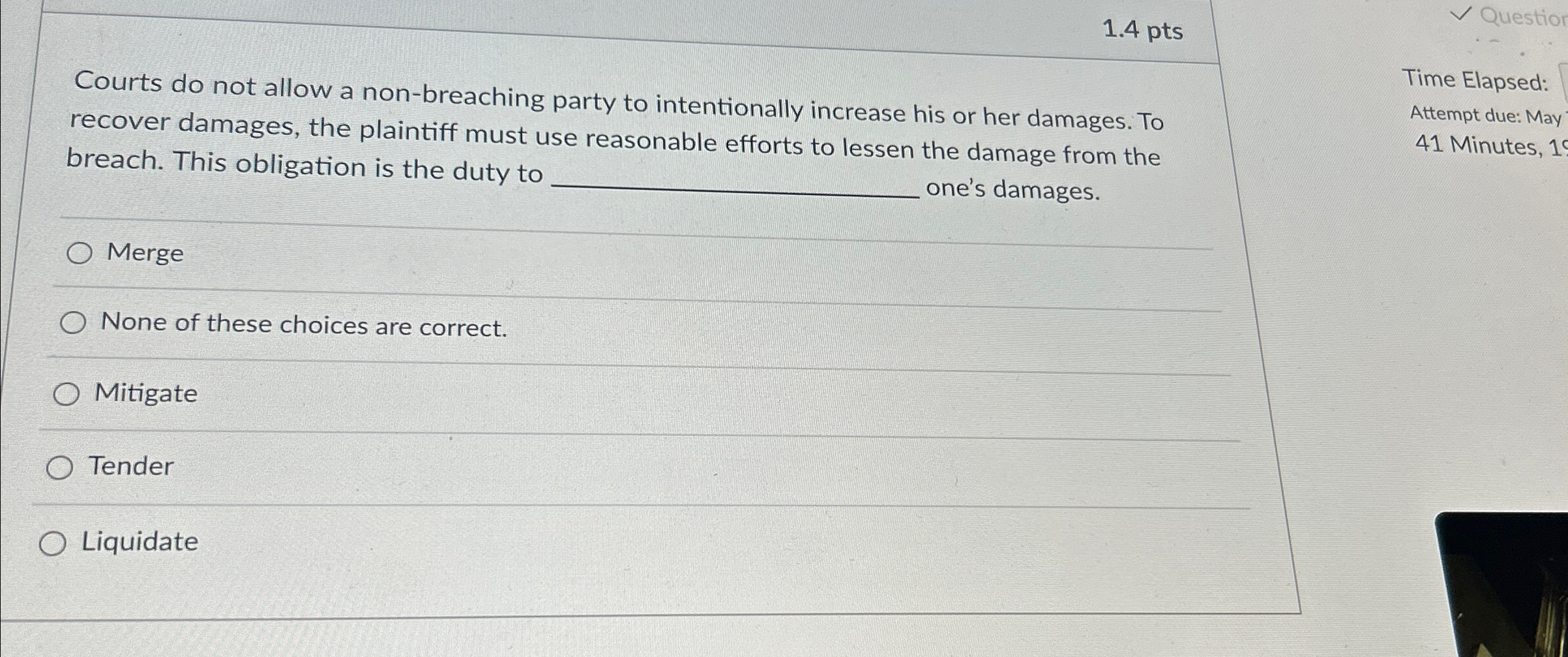  1.4pts Courts do not allow a non-breaching party to intentionally increase