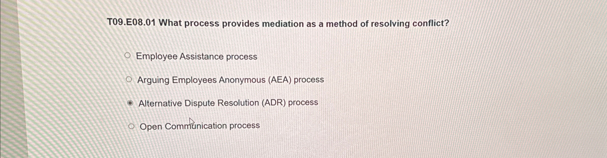  T09.E08.01 What process provides mediation as a method of resolving conflict?