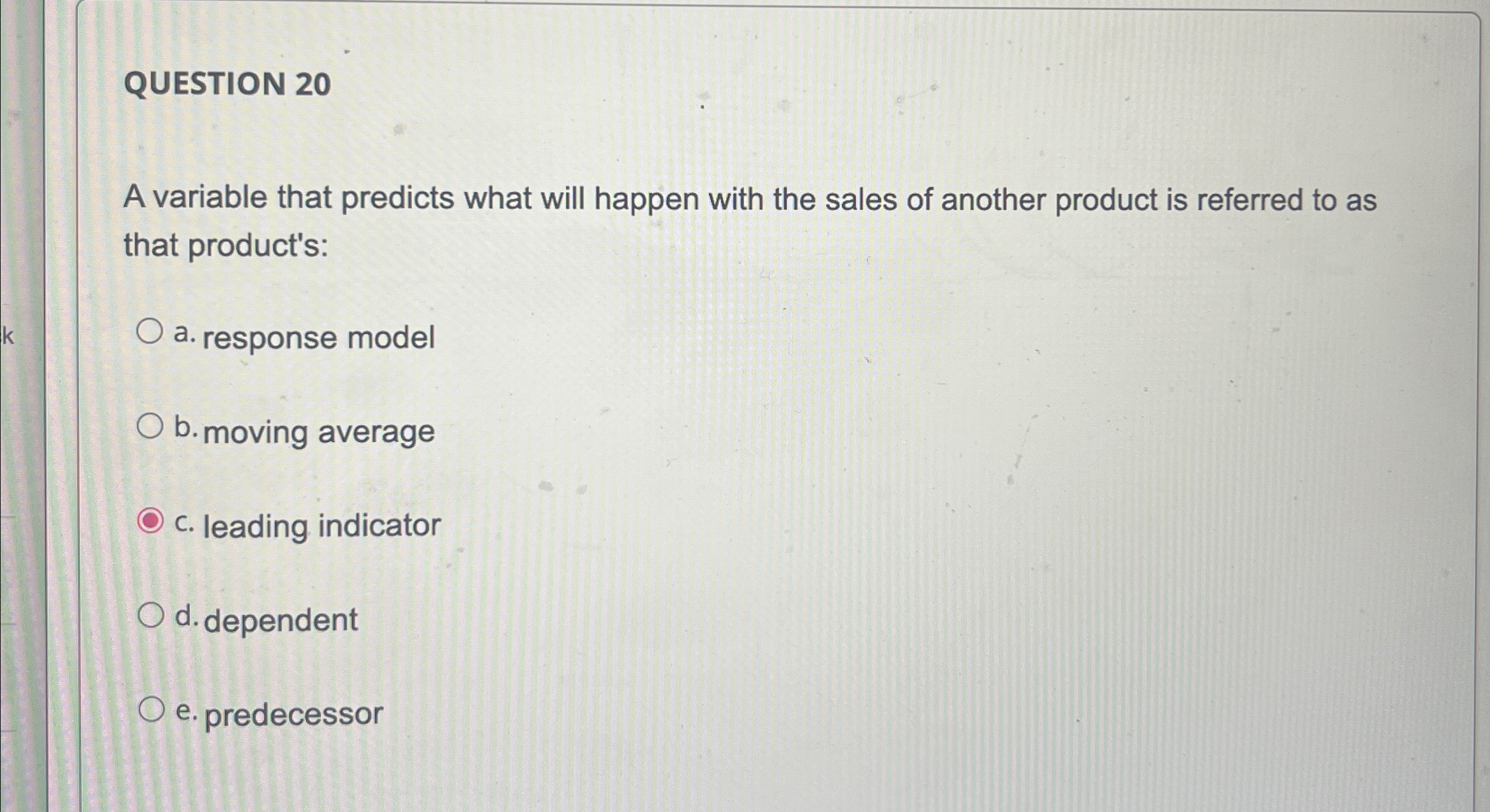  QUESTION 20 A variable that predicts what will happen with the