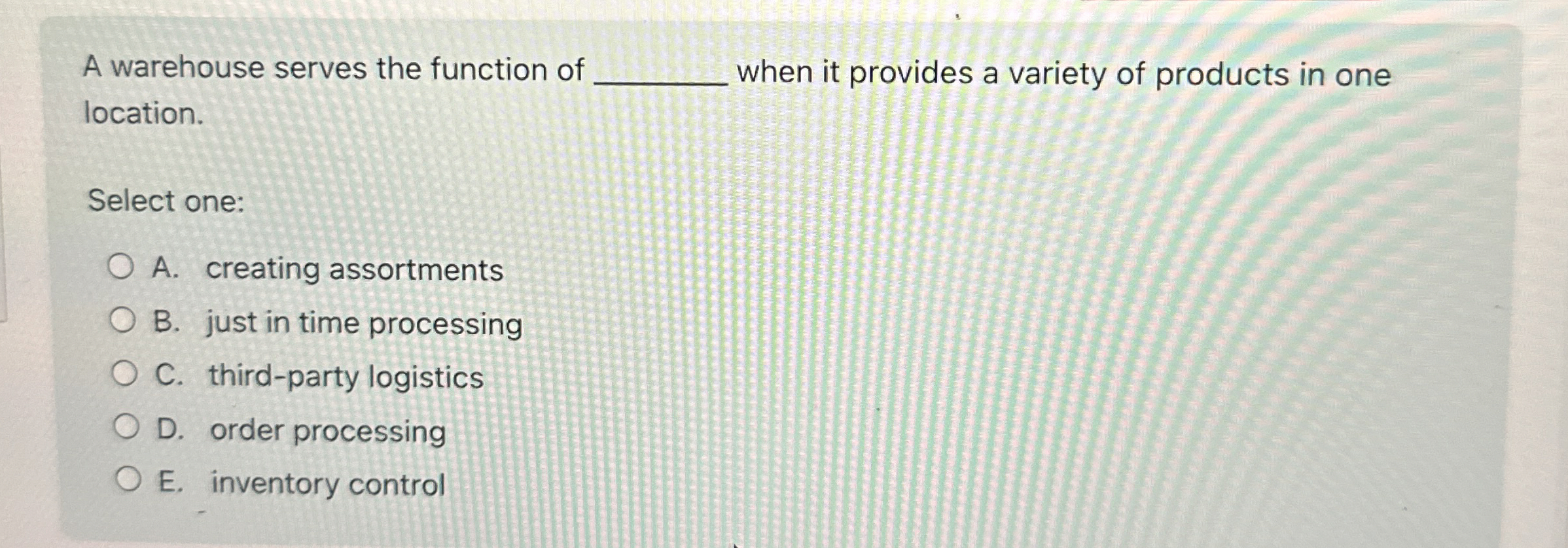  A warehouse serves the function of when it provides a variety