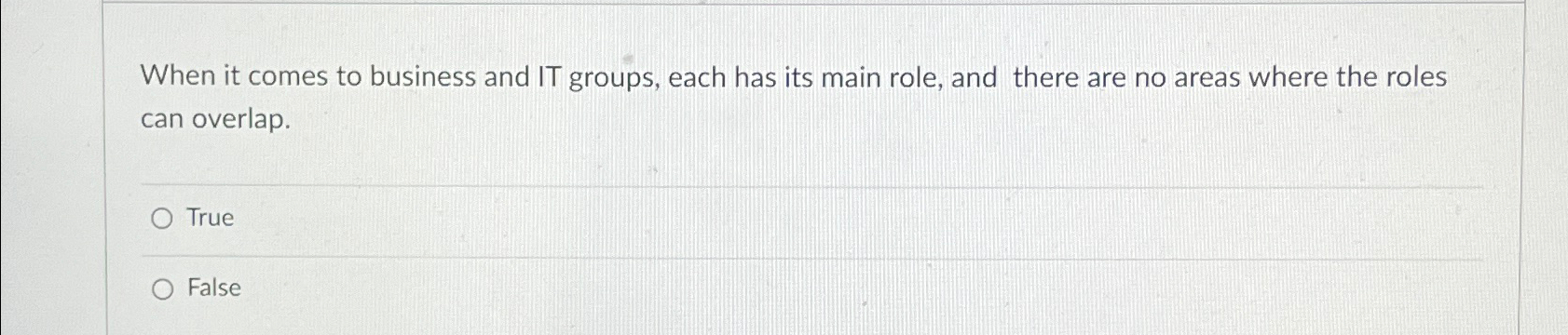  When it comes to business and IT groups, each has its