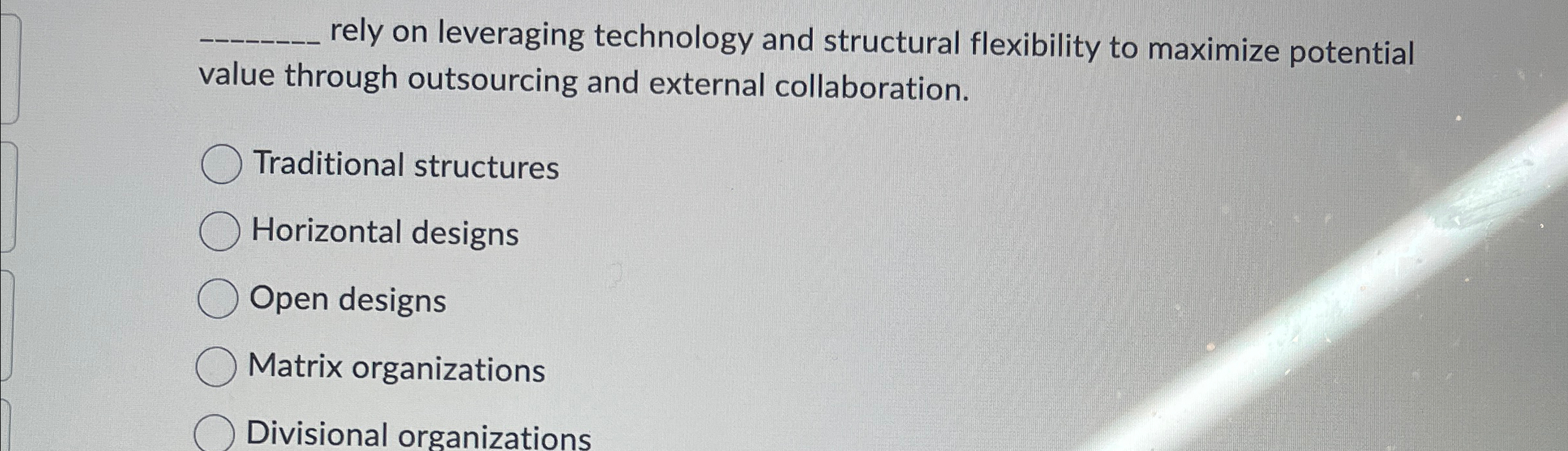  rely on leveraging technology and structural flexibility to maximize potential value